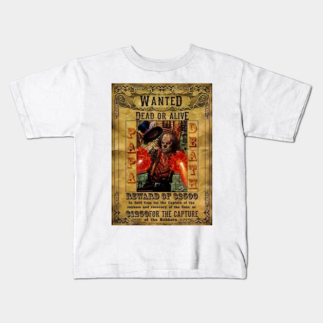 Papa Death - Wanted Kids T-Shirt by John H Lynch Artwork